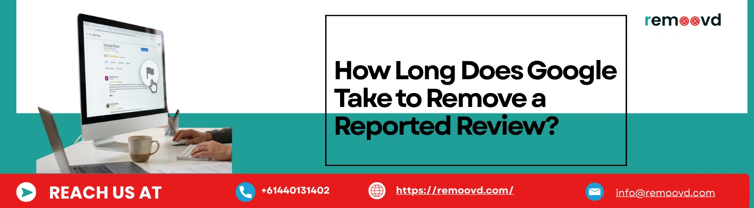Google Take to Remove a Reported Review